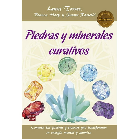 Piedras Y Minerales Curativos: Conozca Las Piedras Y Cuarzos Que Transforman Su EnergÃa Mental Y AnÃmica, (Paperback)