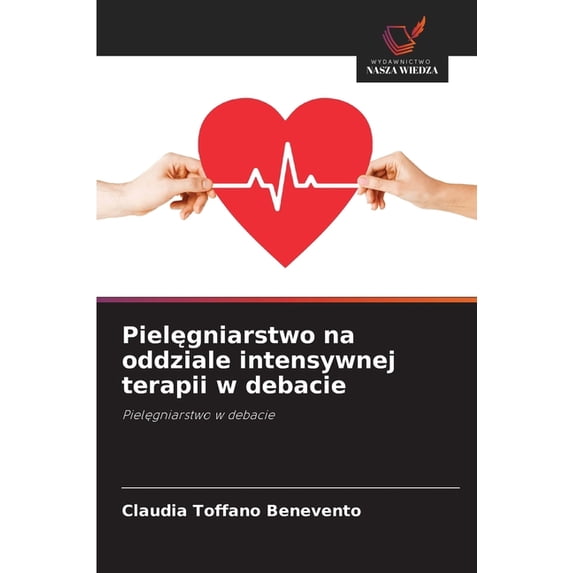 Pielęgniarstwo na oddziale intensywnej terapii w debacie, (Paperback)