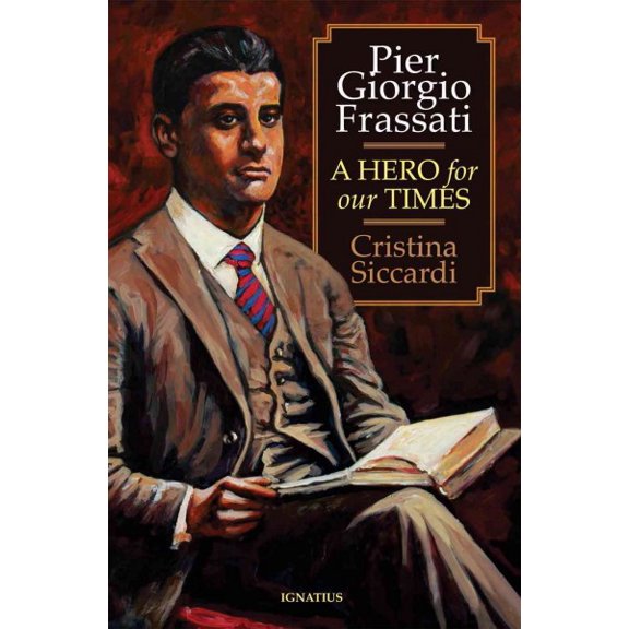 Pier Giorgio Frassati : A Hero for Our Times (Paperback)