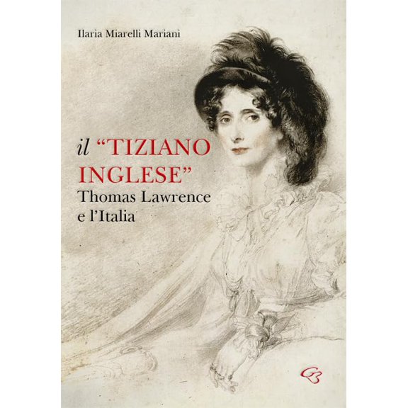 Pier Ludovico Puddu,Ilaria Miarelli Ma Il Tiziano inglese. Thomas Lawrence e lI (Paperback)