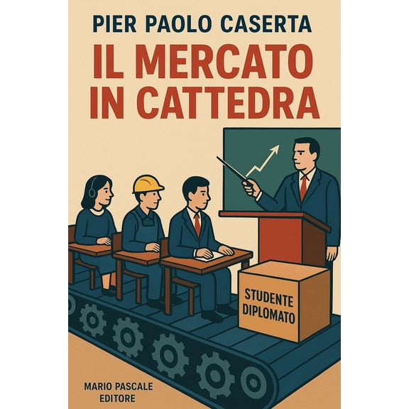 Pier Paolo Caserta Il mercato in cattedra (Paperback)