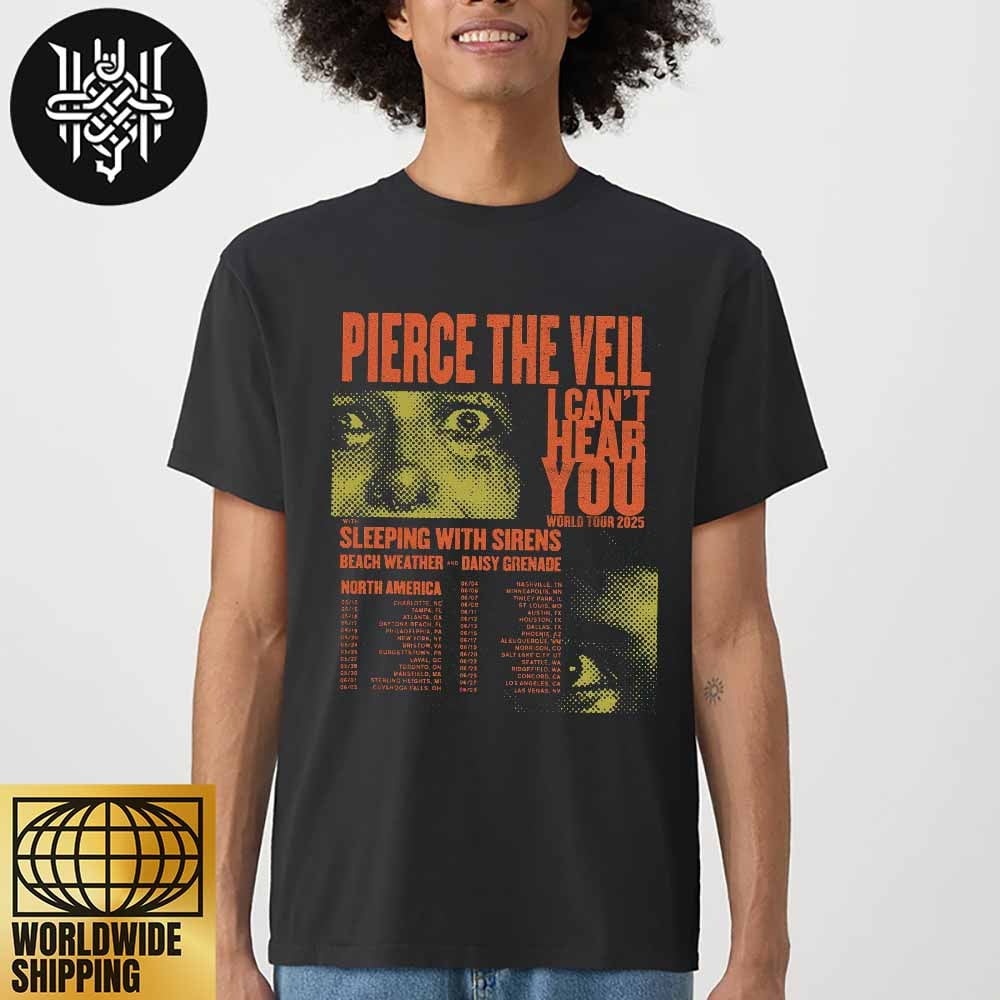Pierce The Veil I Can’t Hear You World Tour 2025 North American Tour Dates Artwork Unisex T