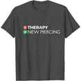 thumbnail image 1 of Piercing Therapy | Funny Piercing Gift For Body Piercers T-Shirt, 1 of 2
