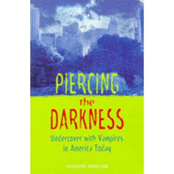 Pre-Owned Piercing the Darkness: Undercover with Vampires in America Today (Paperback) 075221358X 9780752213583