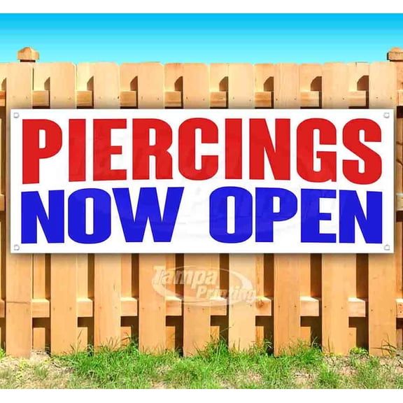 Piercings Now Open 13 oz Vinyl Banner With Metal Grommets
