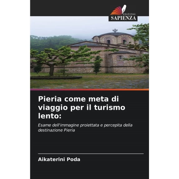 Pieria come meta di viaggio per il turismo lento, (Paperback)