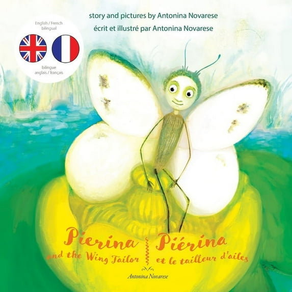 Bilingual English-French Books for Child Pierina and the Wing Tailor / Piérina et le tailleur d'ailes: English / French Bilingual Children's Picture Book (Livre , Book 4, (Paperback)