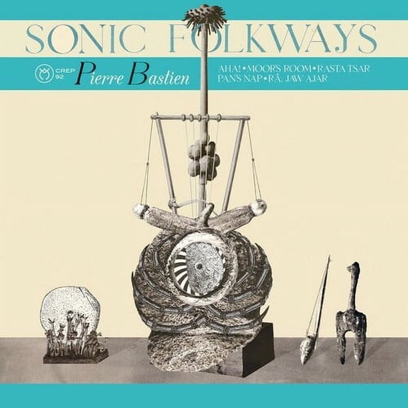 Pierre Bastien - Sonic Folkways - Music & Performance - Vinyl