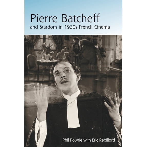 Pierre Batcheff and Stardom in 1920s French Cinema, (Hardcover)