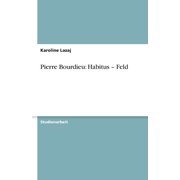 Pierre Bourdieu Habitus - Feld Paperback
