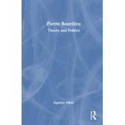 Pierre Bourdieu Theory and Politics, Hardcover