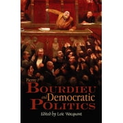 Pierre Bourdieu and Democratic Politics The Mystery of Ministry Paperback