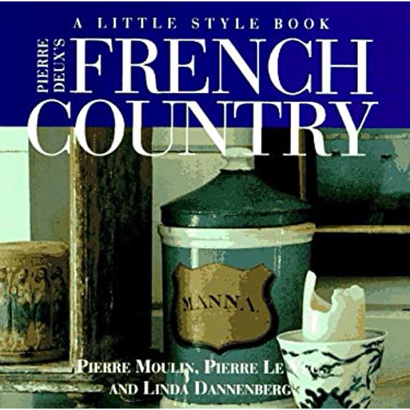 Pre-Owned Pierre Deux's French Country: A Little Style Book (Paperback) 0517884895 9780517884898