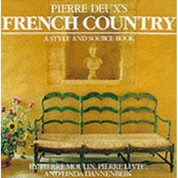 Pre-Owned Pierre Deux's French Country (Hardcover) 0500234973 9780500234976
