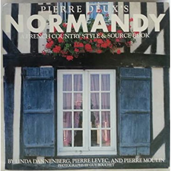 Pre-Owned Pierre Deux's Normandy: A French Country Style and Source Book by Linda Dannenberg (Hardcover), Textbooks, English