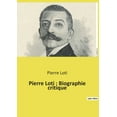 thumbnail image 1 of Pierre Loti: Biographie critique, (Paperback), 1 of 1