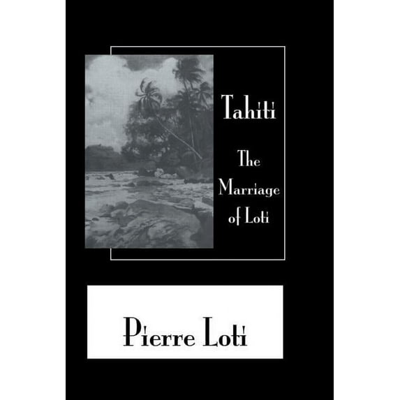 Pierre Loti Library Tahiti The Marriage Of Loti, (Hardcover)