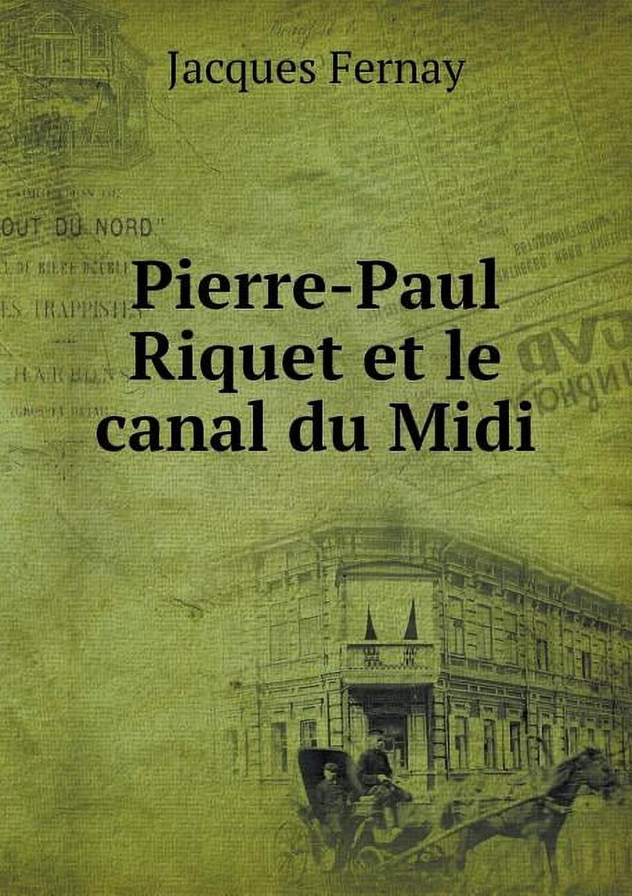 Pierre-Paul Riquet et le canal du Midi (Paperback)
