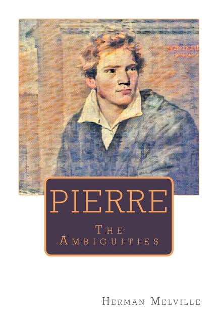 Pierre : The Ambiguities (Paperback)