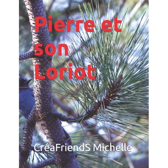 Pierre et son Loriot, (Paperback)