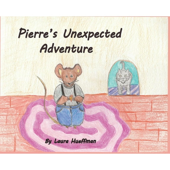 Pierre's Unexpected Adventure, (Hardcover)