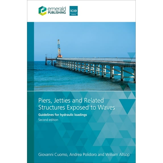 Piers, Jetties and Related Structures Exposed to Waves: Guidelines for Hydraulic Loadings, (Paperback)