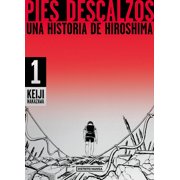 Pies Descalzos Pies Descalzos Una Historia de Hiroshima / Barefoot Gen A Cartoon Story of Hiroshima, Paperback