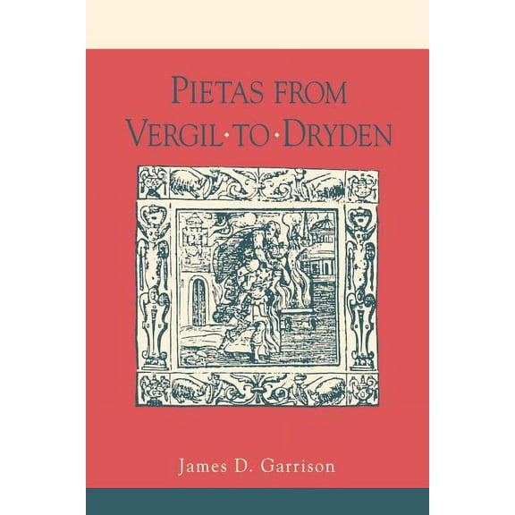 Pietas from Vergil to Dryden (Paperback)
