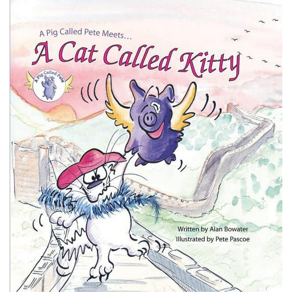 Pig Called Pete: A Pig Called Pete Meets a Cat Called Kitty (Hardcover)