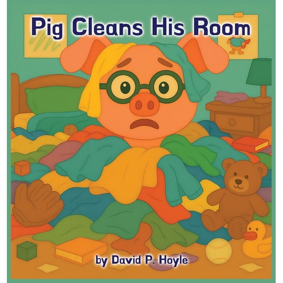 Pig Cleans His Room, (Hardcover)