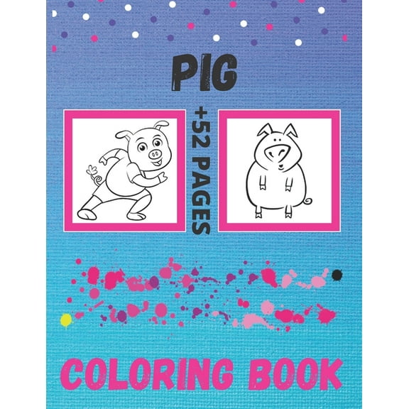Pig Coloring Book: The Big And Small Pig, Coloring Book For Girls And Boys, Cute