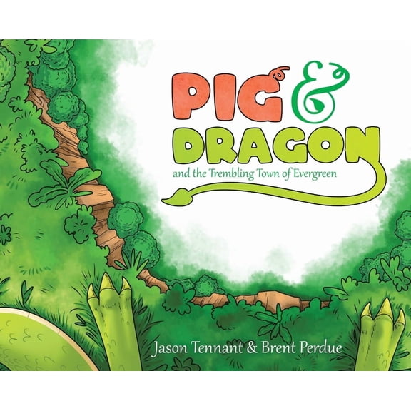 Pig & Dragon: And the Trembling Town of Evergreen, (Hardcover)