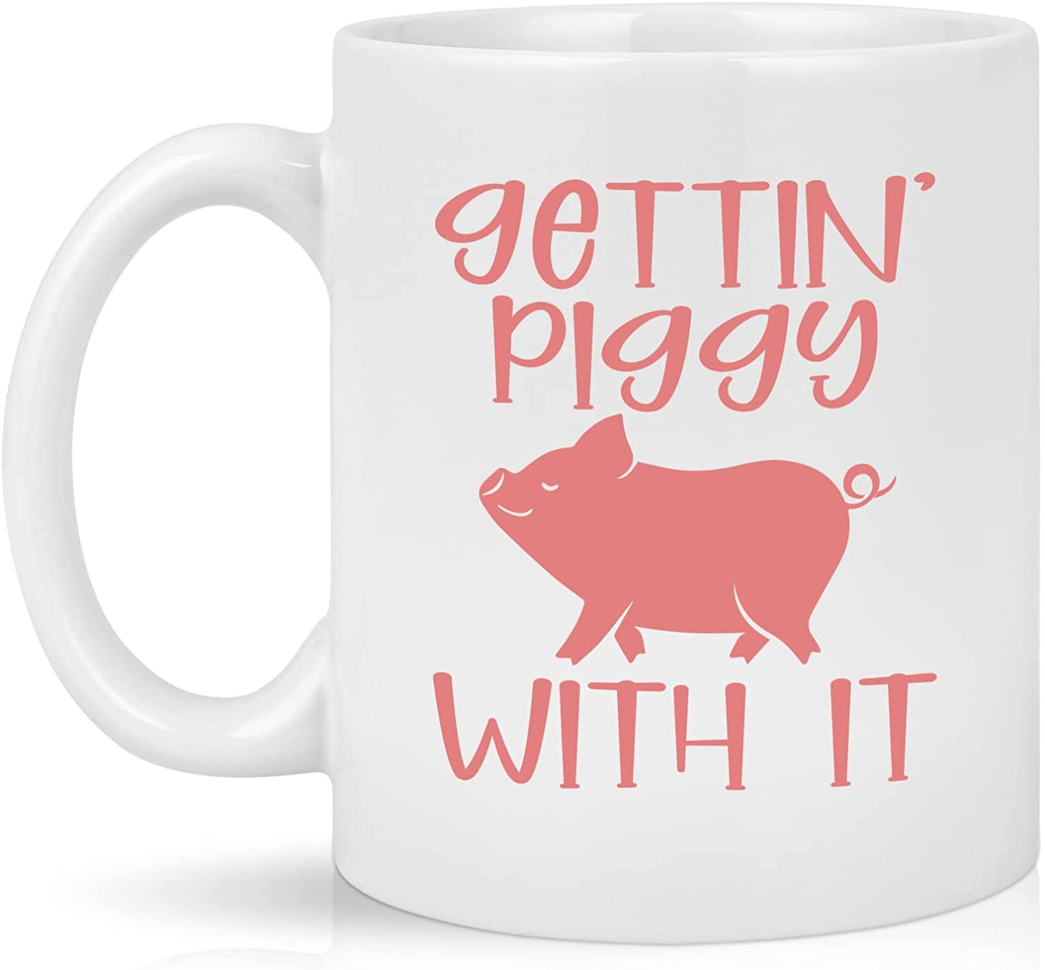 Pig Gifts for Pig Lovers, Gettin Piggy with It Funny Coffee Mug