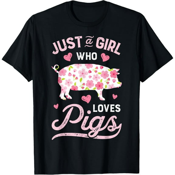 Pig Just a Girl Who Loves Pigs Women Farmer Farm Flower T-Shirt