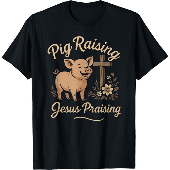 Pig Raising Christ Praising Faith Rustic Farm Life Design T-Shirt
