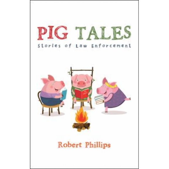Pig Tales: Stories of Law Enforcement (Paperback)