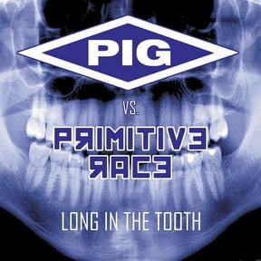Pig Vs. Primitive Race - Long in the Tooth - Rock - CD