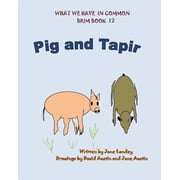 Pig What We Have in Common Brim Book Pig and Tapir, Book 12, Paperback