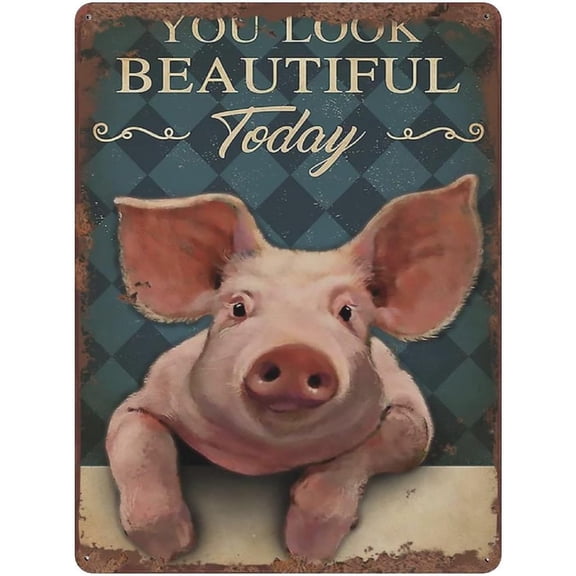 Pig-You Look Beautiful Today Retro Tin Sign Pig Lovers Gift for Women Men Funny Bathroom Decor Bedroom Wall Decor Metal Sign for Home Cafe Bar Pub Man Cave Hotel Apartment 12x8 Inch