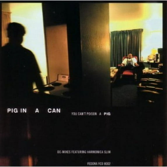 Pig in a Can - You Can't Poison A Pig - Blues - CD