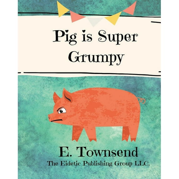 Pig is Super Grumpy (Paperback)