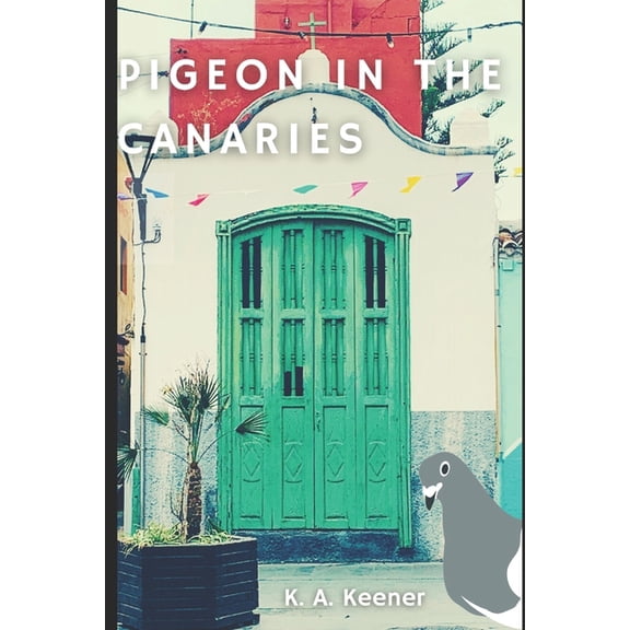 Pigeon in the Canaries : Escape Hatch Series Volume One (Paperback)