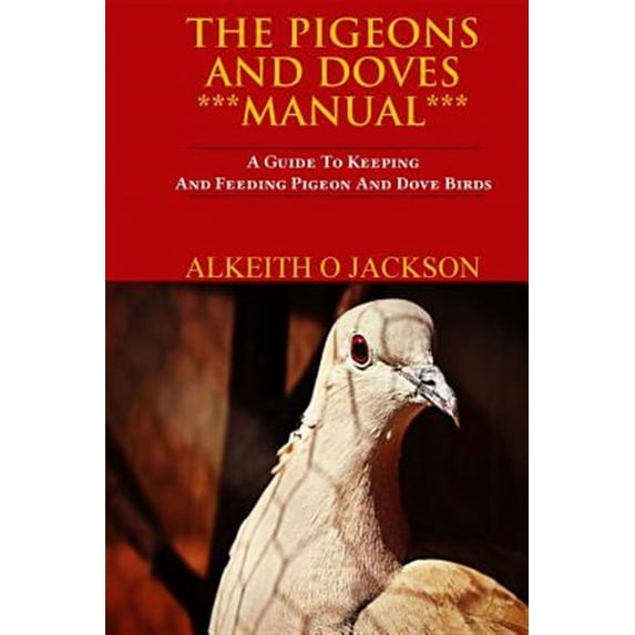 Pet Birds: The Pigeons And Doves Manual (Paperback)