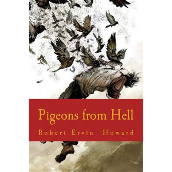 Pigeons from Hell (Paperback) by Robert Ervin Howard