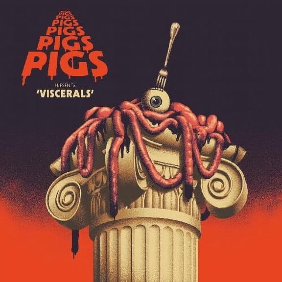 Pigs Pigs Pigs Pigs Pigs Pigs Pigs - Viscerals - Music & Performance - Vinyl