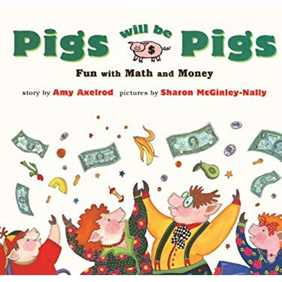 Pre-Owned Pigs Will Be Pigs: Fun with Math and Money (Fun with Math & Money) Hardcover
