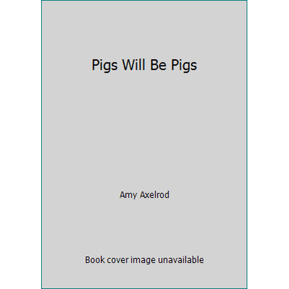 Pre-Owned Pigs Will Be Pigs Paperback