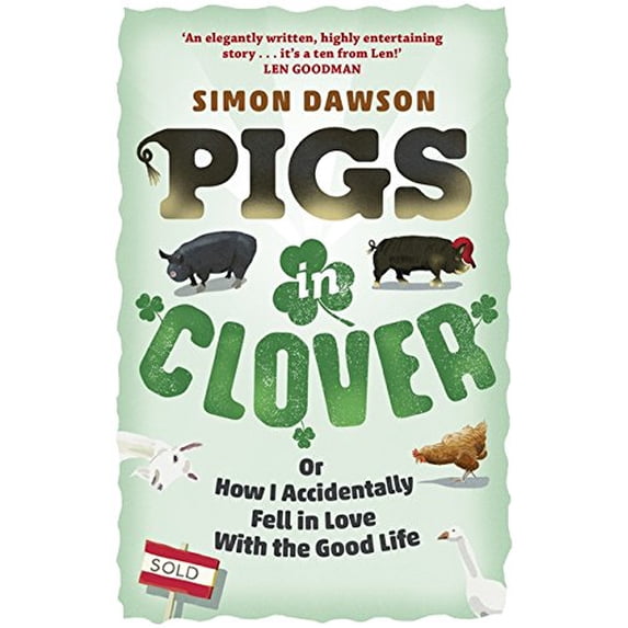 Pre-Owned Pigs in Clover: Or How I Accidentally Fell in Love with the Good Life Paperback