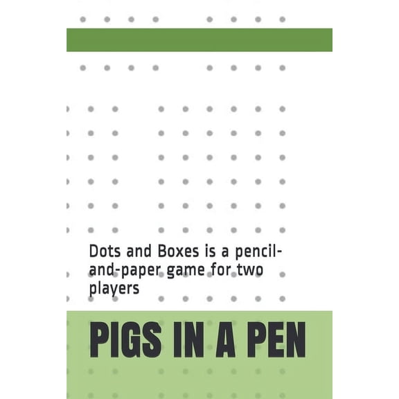 Pigs in a Pen: Dots and Boxes is a pencil-and-paper game for two players, (Paperback)