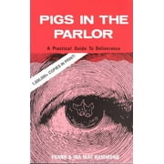 Pigs in the Parlor: A Practical Guide to Deliverance (Paperback)